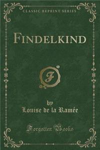Findelkind (Classic Reprint)