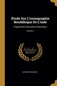 Étude Sur L'iconographie Bouddhique De L'inde