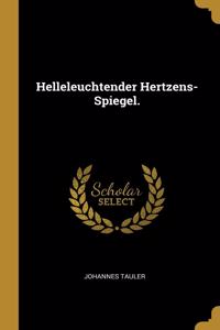 Helleleuchtender Hertzens-Spiegel.