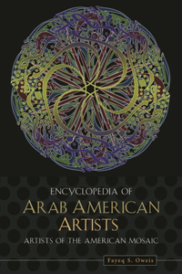 Encyclopedia of Arab American Artists