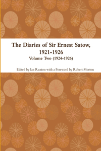 Diaries of Sir Ernest Satow, 1921-1926 - Volume Two (1924-1926)