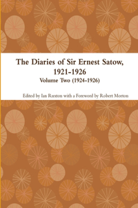 Diaries of Sir Ernest Satow, 1921-1926 - Volume Two (1924-1926)