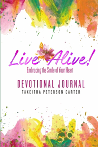 Live Alive! Embracing the Smile of Your Heart: Devotional Journal