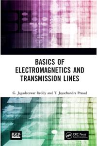 Basics of Electromagnetics and Transmission Lines