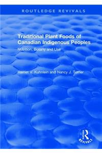 Traditional Plant Foods of Canadian Indigenous Peoples