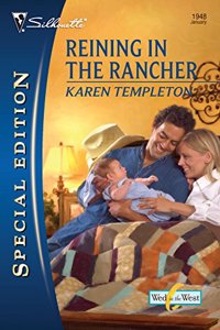 Reining In The Rancher (Silhouette Special Edition: Wed in the West)