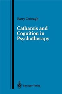 Catharsis and Cognition in Psychotherapy