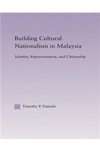 Building Cultural Nationalism in Malaysia