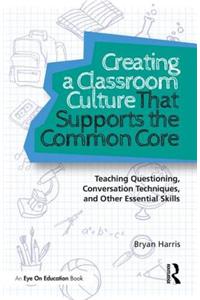 Creating a Classroom Culture That Supports the Common Core