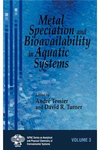Metal Speciation and Bioavailability in Aquatic Systems