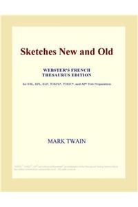 Sketches New and Old (Webster's French Thesaurus Edition)