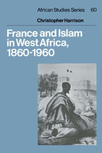 France and Islam in West Africa, 1860-1960