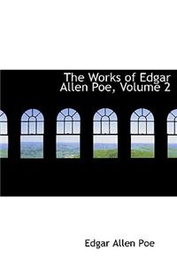 The Works of Edgar Allen Poe, Volume 2