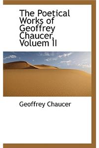 The Poetical Works of Geoffrey Chaucer, Voluem II