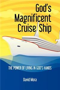 God's Magnificent Cruise Ship