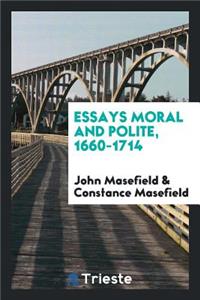 Essays, Moral and Polite, 1660-1714