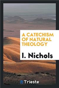 Catechism of Natural Theology