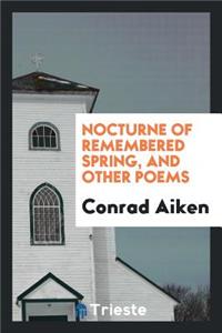 Nocturne of Remembered Spring, and Other Poems