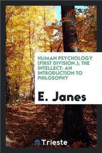 Human Psychology (First Division.); The Intellect