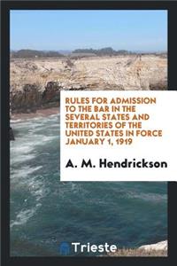 Rules for Admission to the Bar in the Several States and Territories of the ...