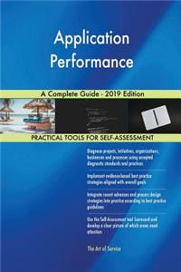 Application Performance A Complete Guide - 2019 Edition