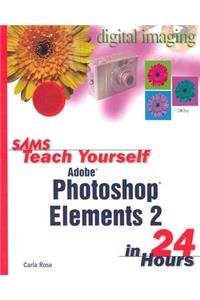 Sams Teach Yourself Photoshop Elements 2 in 24 Hours