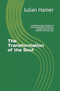 Transformation of the Soul