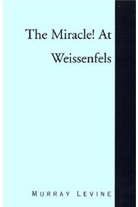 The Miracle! at Weissenfels