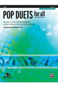 Pop Duets for All: Violin, Level 1-4: Playable on Any Two Instruments or Any Number of Instruments in Ensemble