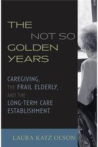 The Not-So-Golden Years