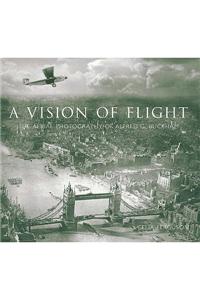 A Vision of Flight: The Aerial Photography of Alfred G. Buckham