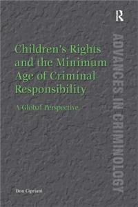 Children’s Rights and the Minimum Age of Criminal Responsibility: A Global Perspective