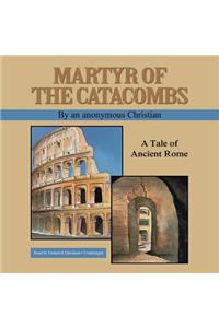Martyr of the Catacombs Lib/E