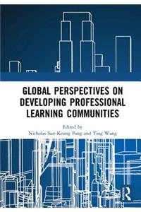 Global Perspectives on Developing Professional Learning Communities