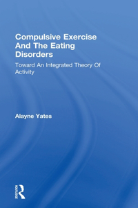 Compulsive Exercise And The Eating Disorders