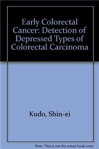 Early Colorectal Cancer: Detection of Depressed Types of Colorectal Carcinoma