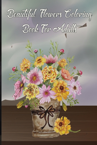 Beautiful FLowers Coloring Book For Adults