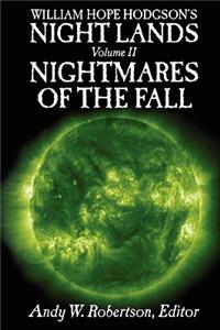 William Hope Hodgson's Night Lands Volume 2: Nightmares of the Fall: Nightmares of the Fall