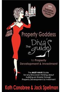 Property Goddess: The Diva's Guide to Property Development & Investment