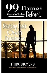 99 Things Women Wish They Knew Before Starting Their Own Business