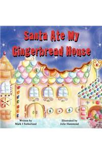 Santa Ate My Gingerbread House