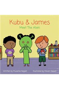 Kubu & James Meet The Alien