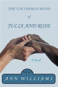 Uncommon Bond of Julia and Rose
