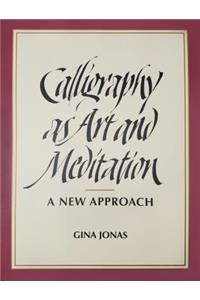Calligraphy as Art and Meditation