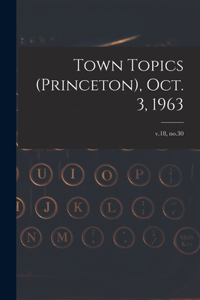 Town Topics (Princeton), Oct. 3, 1963; v.18, no.30