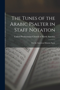 The Tunes of the Arabic Psalter in Staff Notation