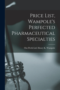 Price List, Wampole's Perfected Pharmaceutical Specialties