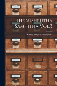 The Sushrutha Samhitha Vol.3