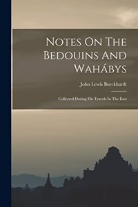 Notes On The Bedouins And Wahábys
