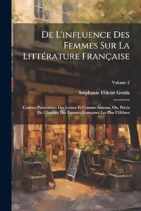 De L'influence Des Femmes Sur La Littérature Française